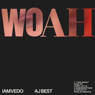 Like Woah ft. AJ Best lyrics | Boomplay Music