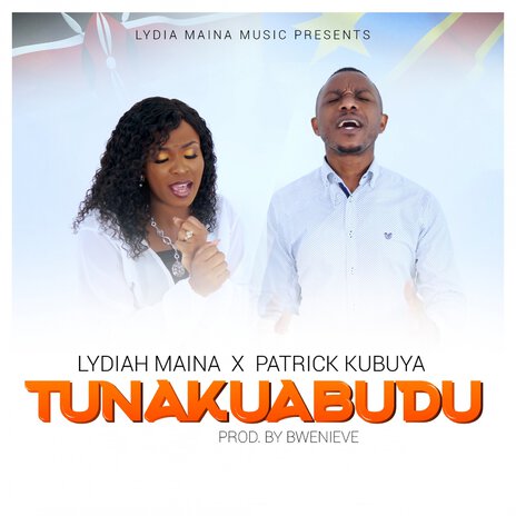 Tunakuabudu ft. Patrick Kubuya | Boomplay Music