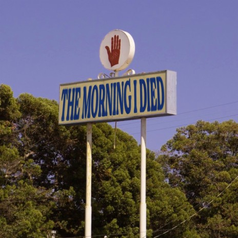 The Morning I Died | Boomplay Music