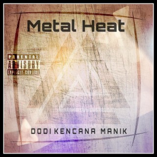 Metal Heat