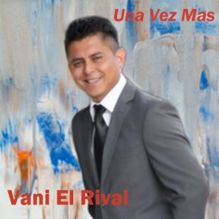 Vani El Rival