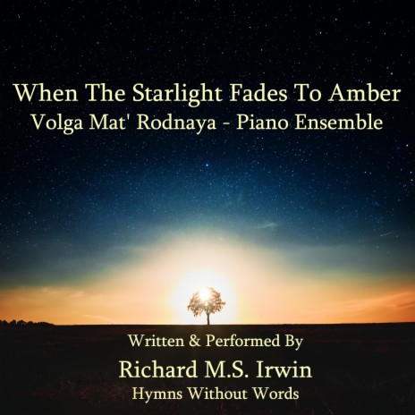 When The Starlight Fades To Amber - Volga Mat' Rodnaya, Piano Ensemble | Boomplay Music