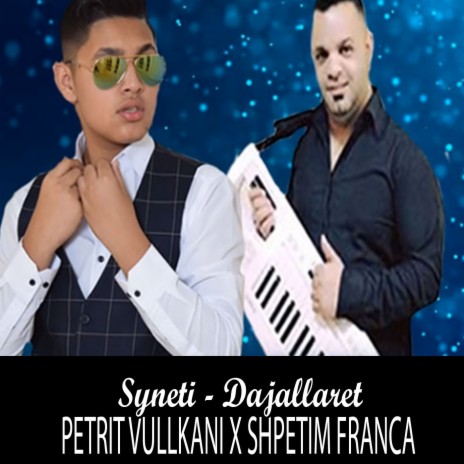 Syneti, Dajallaret ft. Shpetim Franca | Boomplay Music