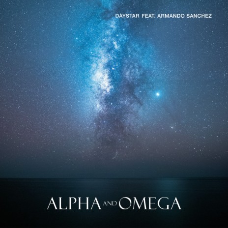 Alpha And Omega (Live) ft. Armando Sánchez | Boomplay Music