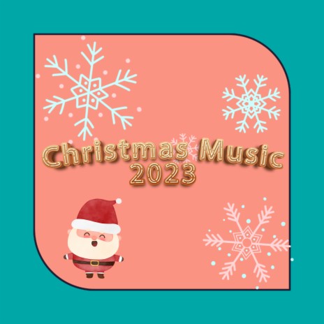 Xmas Music 2023 ft. 2023 Christmas | Boomplay Music