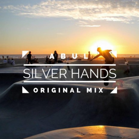 Silver Hands (Original Mix) | Boomplay Music