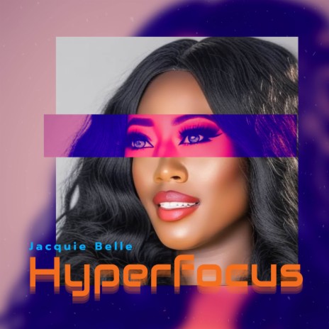 Hyperfocus | Boomplay Music