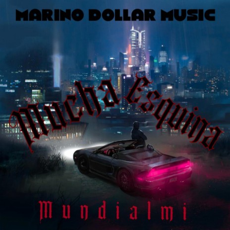 Mucha Esquina ft. marino dollar | Boomplay Music