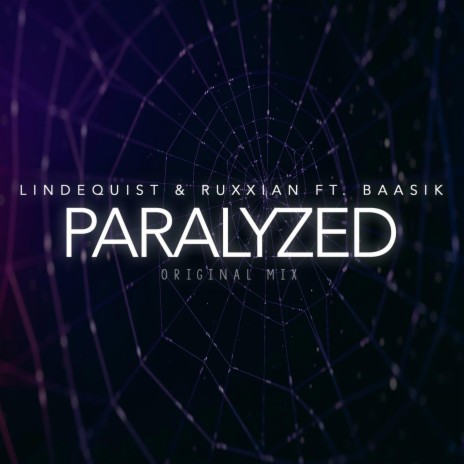 Paralyzed ((Original Mix)) ft. Ruxxian & Baasik