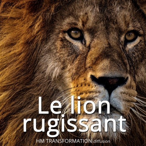 Le lion rugissant | Boomplay Music