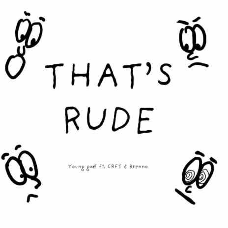 That's Rude ft. CRFT & Brenno