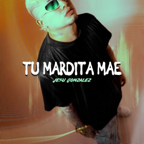 Tu Mardita Mae | Boomplay Music