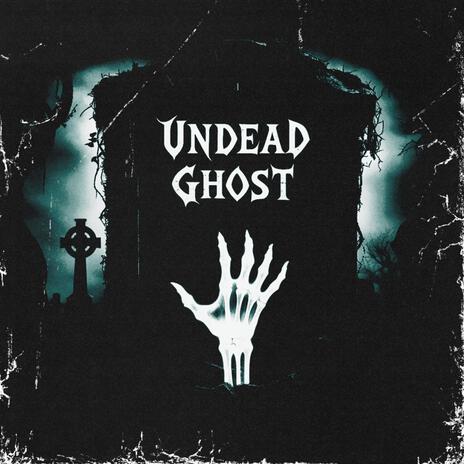 Undead Ghost | Boomplay Music