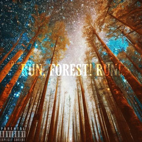 RUN, FOREST! RUN! | Boomplay Music