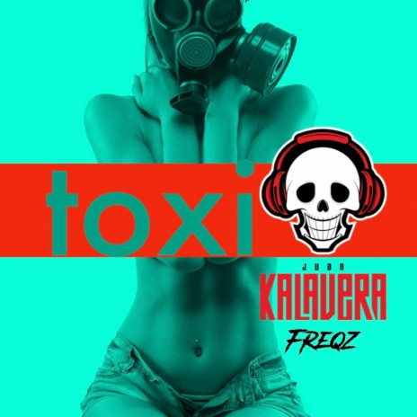 Toxi | Boomplay Music