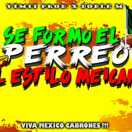 SE FORMO EL PERREO AL ESTILO MEXICANO | Boomplay Music