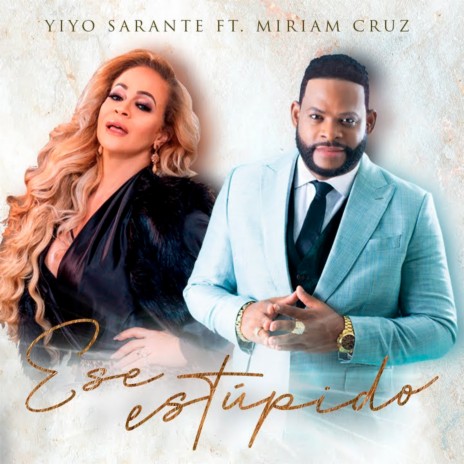 Ese Estúpido ft. Miriam Cruz | Boomplay Music