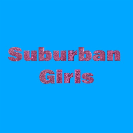 Suburban Girls