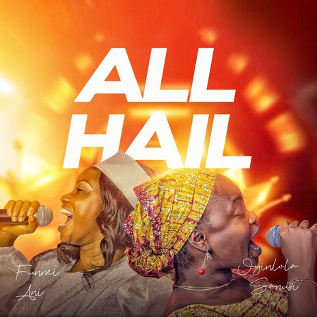 All Hail ft. Sanusi Oyinlola | Boomplay Music