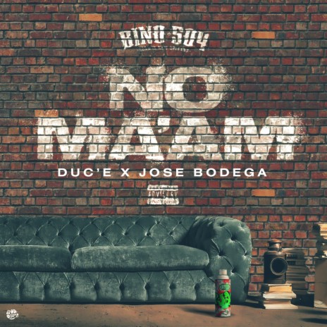 No Ma'am ft. Duc'e & Jose Bodega