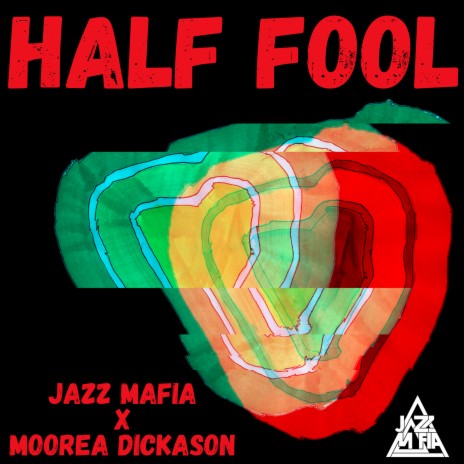 Half Fool ft. Moorea Dickason | Boomplay Music