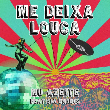 Me Deixa Louca ft. Bia Barros | Boomplay Music