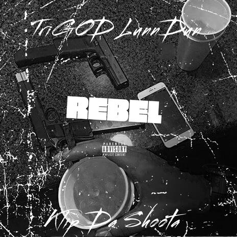 Rebel ft. Klip Da Shoota | Boomplay Music