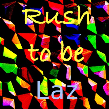 A Rush To Be | Boomplay Music