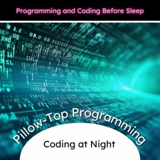 Pillow-Top Programming: Coding at Night
