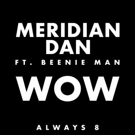 WOW ft. Beenie Man | Boomplay Music