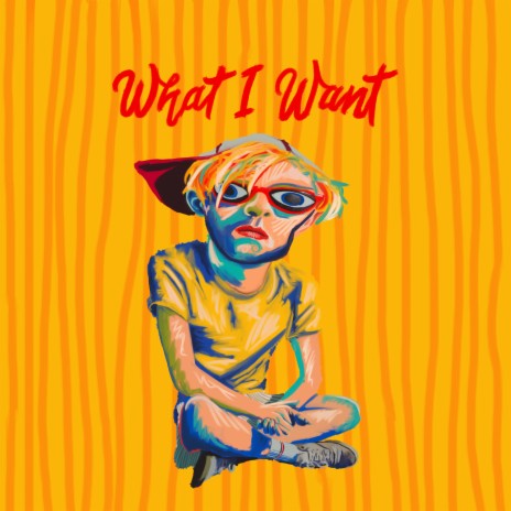 What I Want | Boomplay Music
