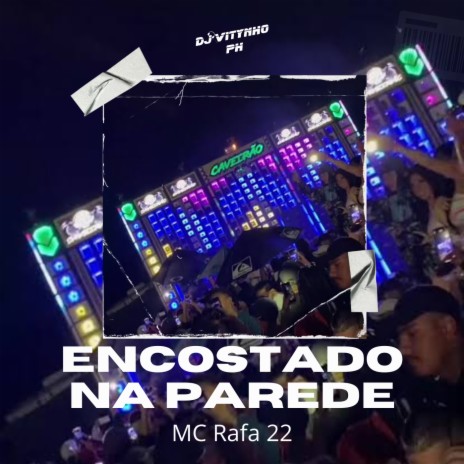 Encostado na Parede ft. DJ Vitynho PH | Boomplay Music