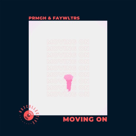 Moving On ft. Faywltrs