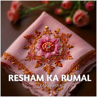 RESHAM KA RUMAAL