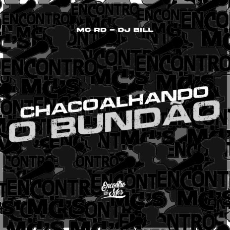 Chacoalhando o Bundao ft. DJ Bill | Boomplay Music