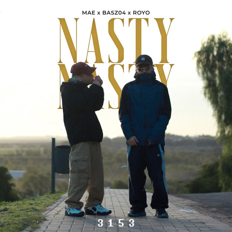 NASTY NASTY ft. Basz & Mae Bullicio | Boomplay Music