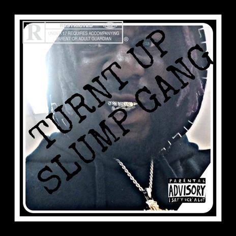 TURN ME UP ft. SLUMP TRIZZY