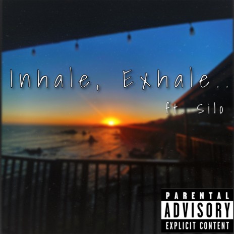 Inhale, Exhale ft. Silo | Boomplay Music