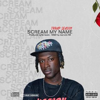 Scream My Name