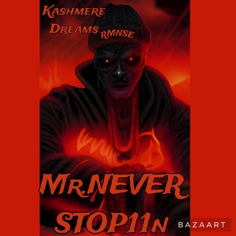 MR.NEVER STOP11N | Boomplay Music