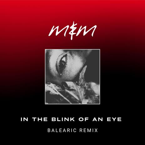 In The Blink Of An Eye (Balearic Remix) | Boomplay Music