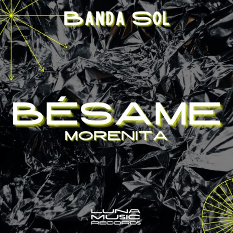 Bésame Morenita ft. Banda Sol | Boomplay Music