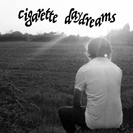 Cigarette Daydreams (Cigarette Daydreams) | Boomplay Music