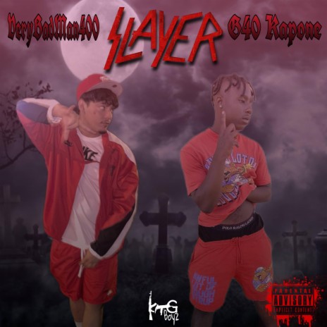 Slayer ft. VeryBadMan400 & G40 Kapone