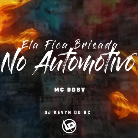 Ela Fica Brisada no Automotivo ft. Dj Kevyn do RC | Boomplay Music