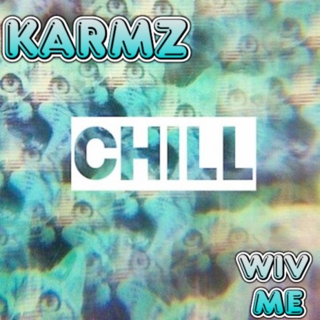 Chill Wiv Me | Boomplay Music