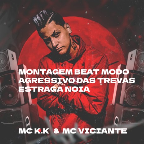 MONTAGEM BEAT MODO AGRESSIVO DAS TREVAS ESTRAGA NOIA ft. MC Viciante