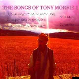 The Songs of Tony Morris 1