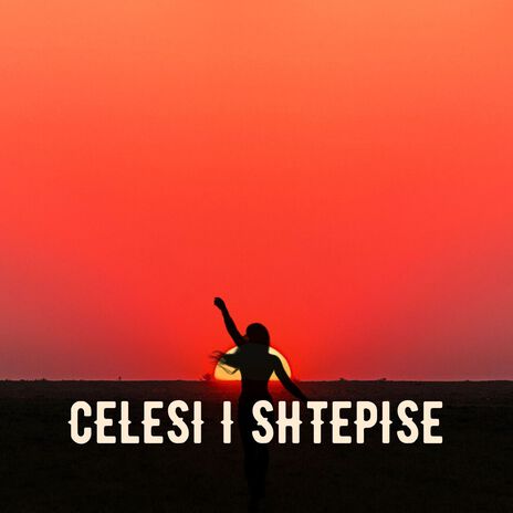 Celesi i Shtepise | Boomplay Music