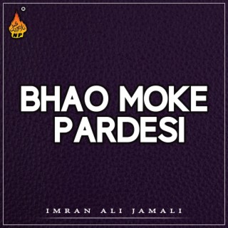 Bhao Moke Pardesi